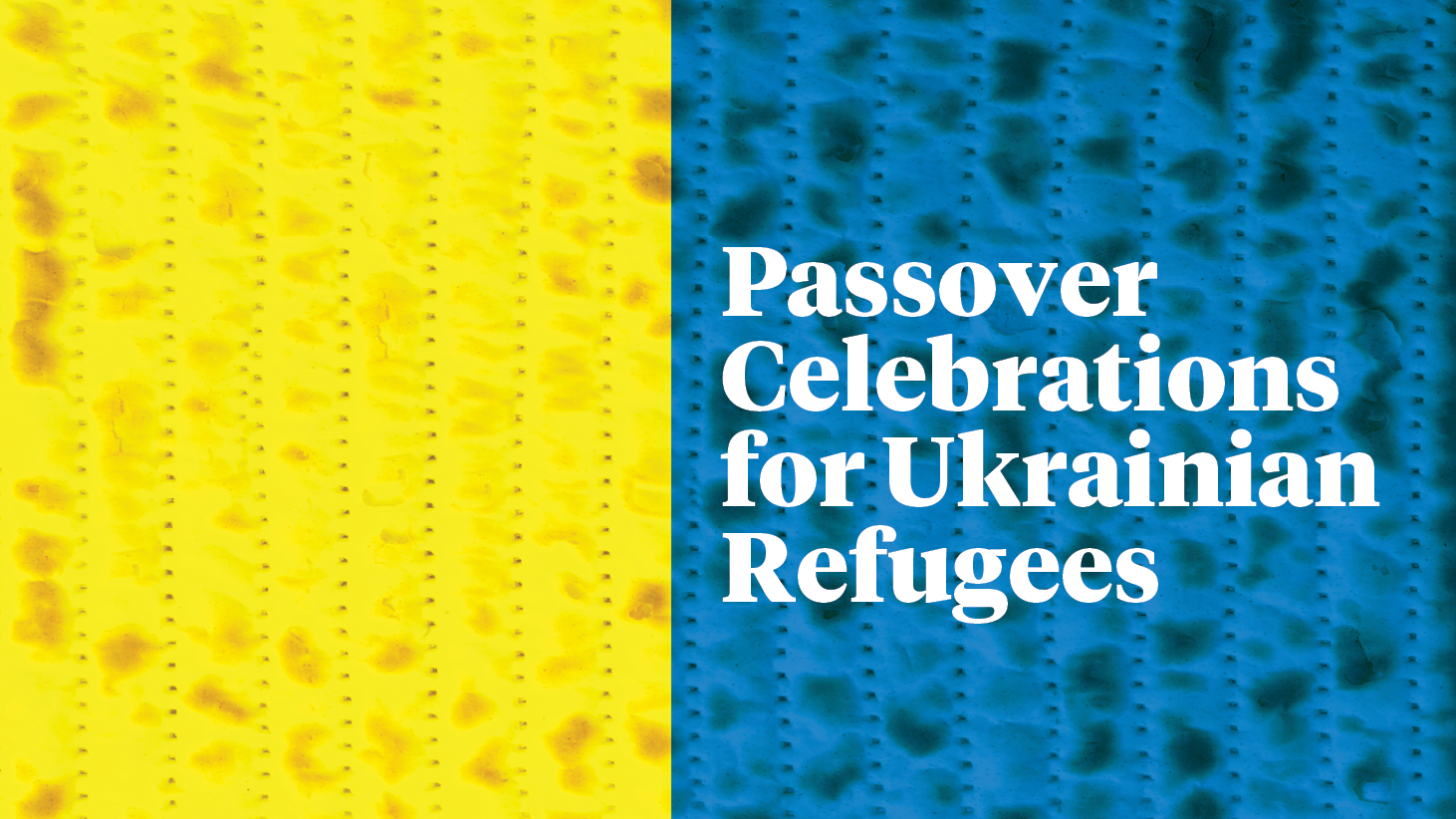 Passover Celebrations for Ukrainian Refugees