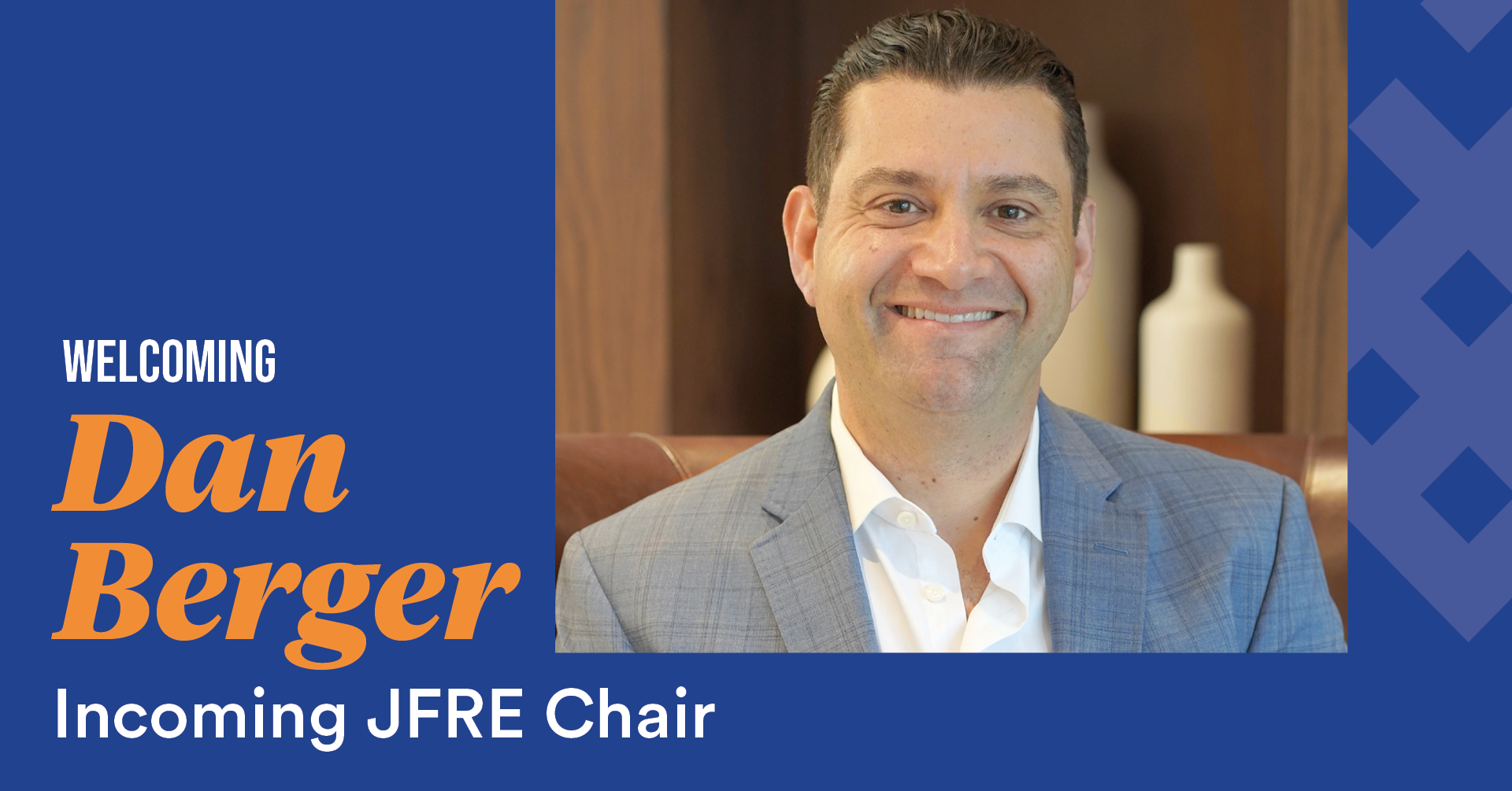 Creating a Legacy: Dan Berger Becomes New JFRE Chair