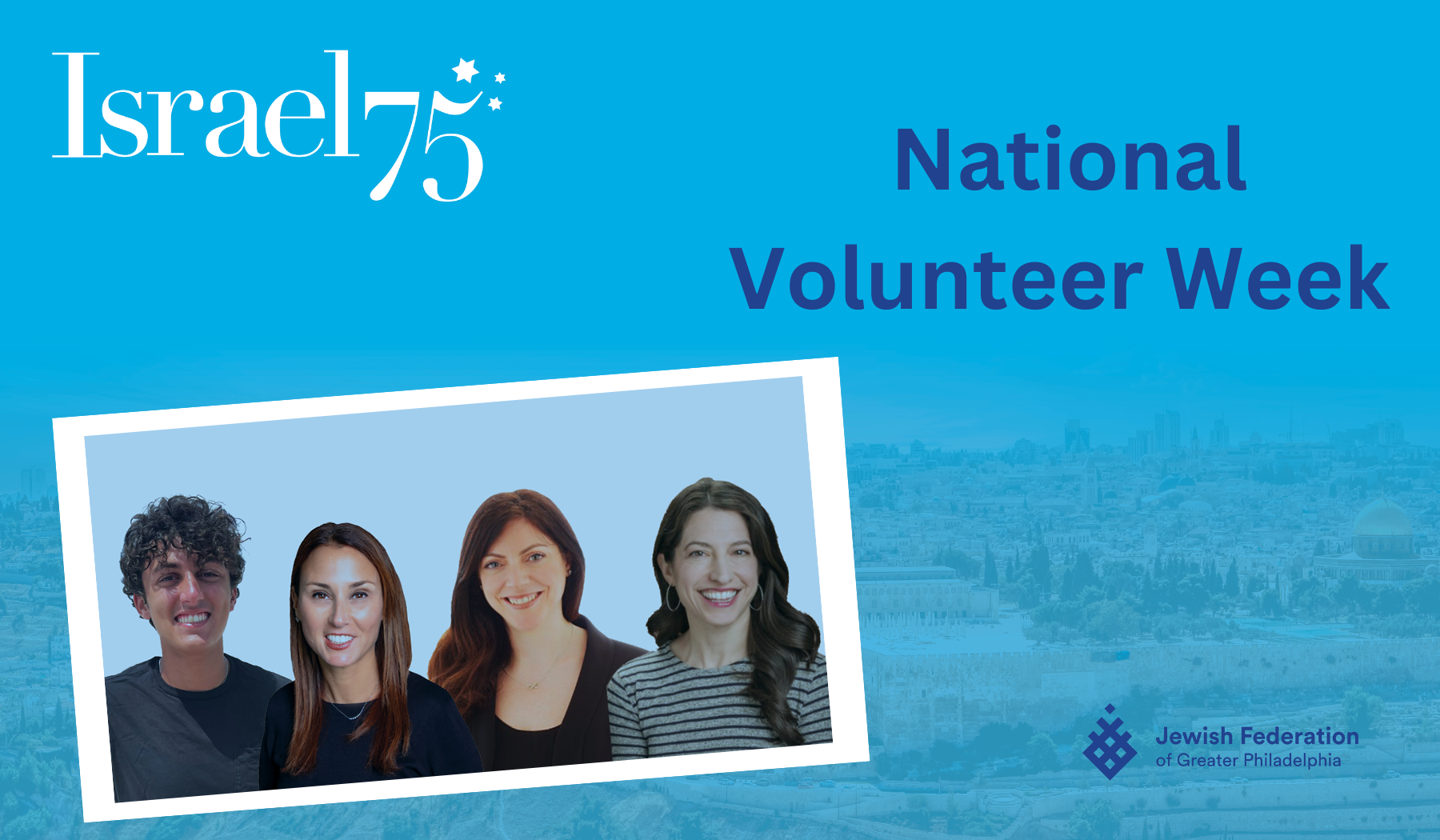 Celebrating National Volunteer Week with the Israel 75 Community Mitzvah Day Co-Chairs