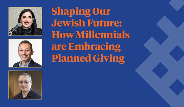 Shaping Our Jewish Future: How Millennials are Embracing Planned Giving