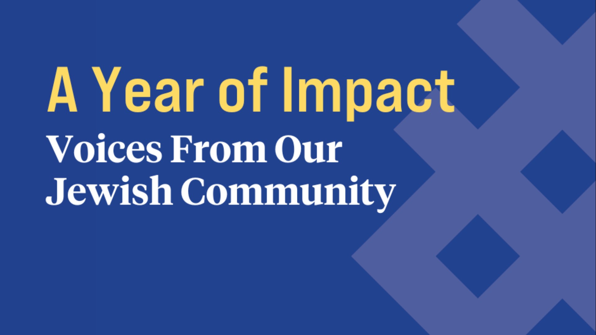 A Year of Impact: Voices From Our Jewish Community