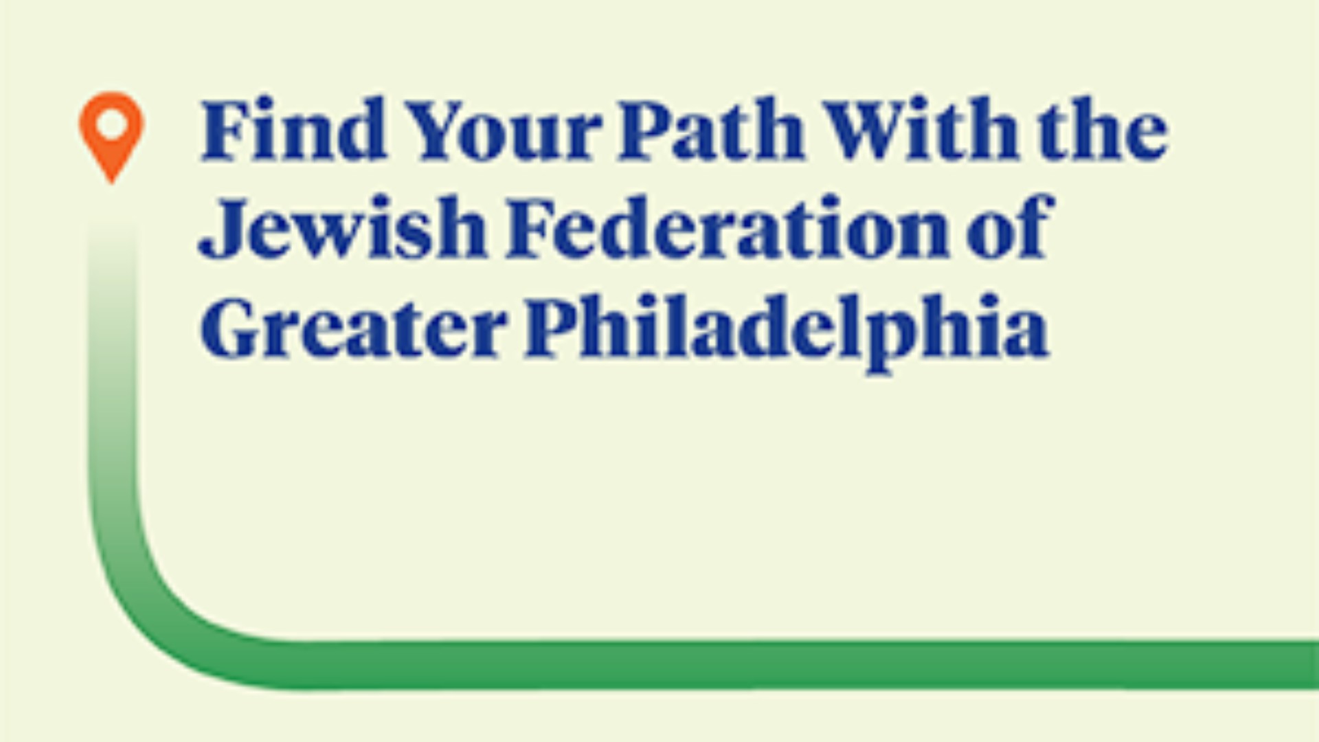 Find Your Path With the Jewish Federation of Greater Philadelphia