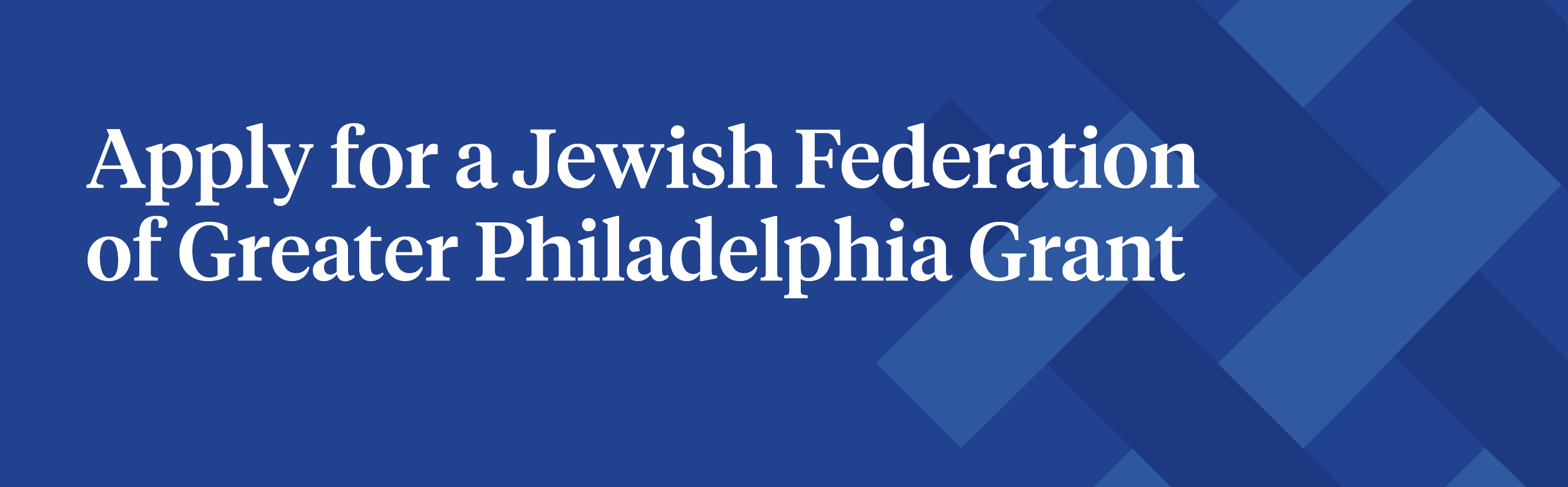 Apply for a Jewish Federation of Greater Philadelphia Grant